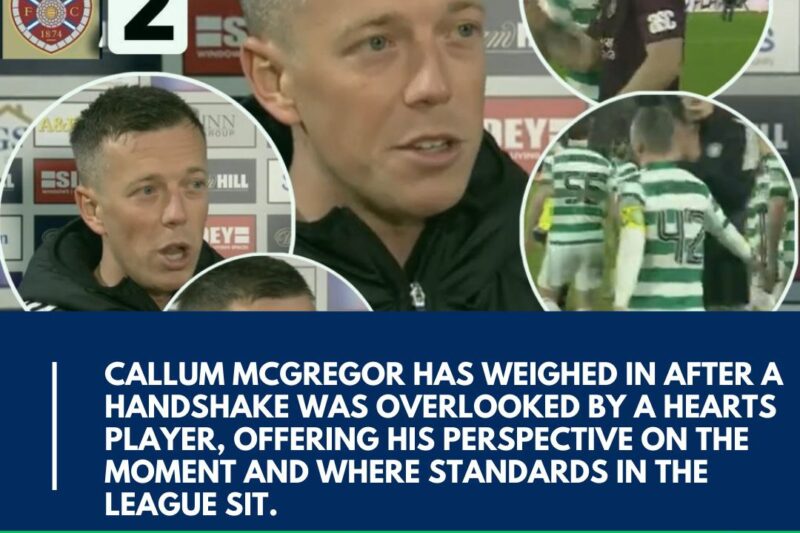 Captain McGregor Slams Hearts Star After Handshake Snub: “He’ll Never Reach My Level”