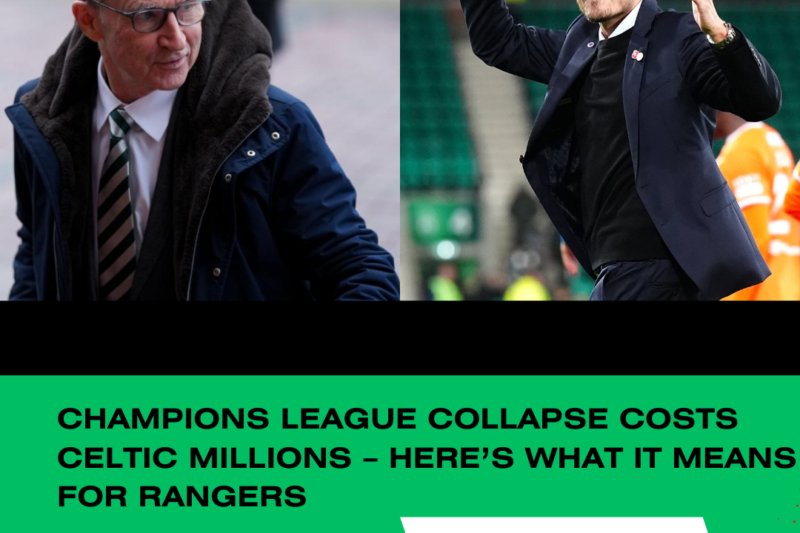 Celtic’s Champions League Failure Could Change Everything And Rangers Might Benefit Most